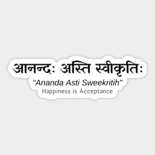 आनन्दः अस्ति स्वीकृतिः - Happiness is Acceptance - Hindu Philosophy - Sanskrit Shloka Sticker